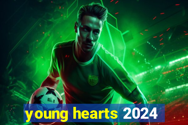 young hearts 2024